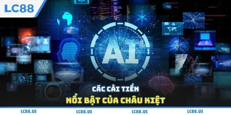Các cải tiến nổi bật của Châu Kiệt