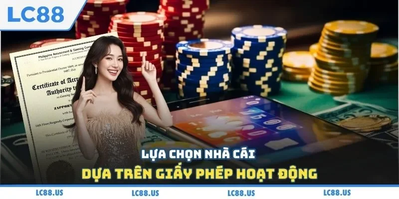 Lựa chọn nhà cái dựa trên giấy phép hoạt động