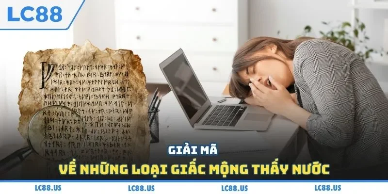 Giải mã về những loại giấc mộng thấy nước